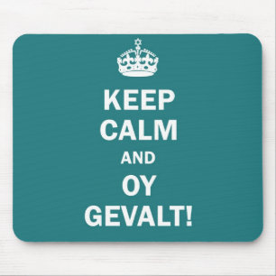 "Hou Calm en Oy Gevalt!" Muismat