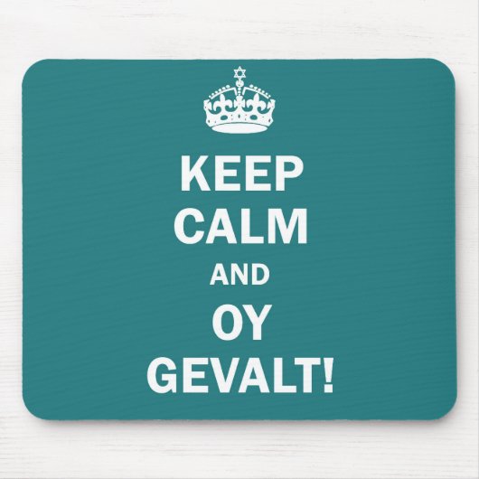 "Hou Calm en Oy Gevalt!" Muismat (Voorkant)
