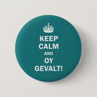 "Hou Calm en Oy Gevalt!" Ronde Button 5,7 Cm