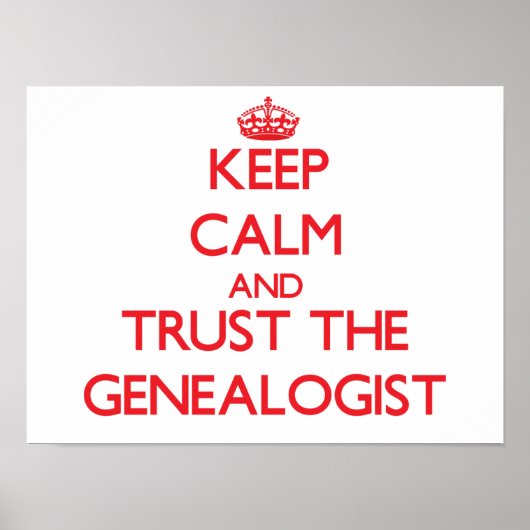 Hou Calm en vertrouw op de genealogist Poster (Voorkant)