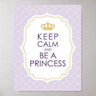Hou Calm en wees een prinses Poster