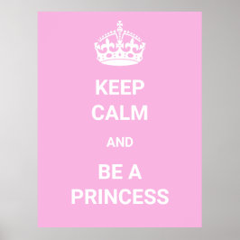 Hou Calm en wees prinses Poster
