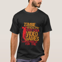 Hou Calm Funny Gaming T-shirt Zombie Apocalypse