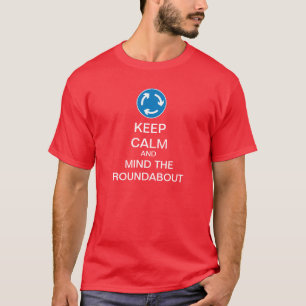 Hou Calm Funny Roundabout T-Shirt