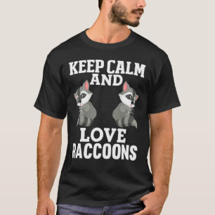 Hou Calm Love Racoons Raccoon Lovers Girls Women T-shirt