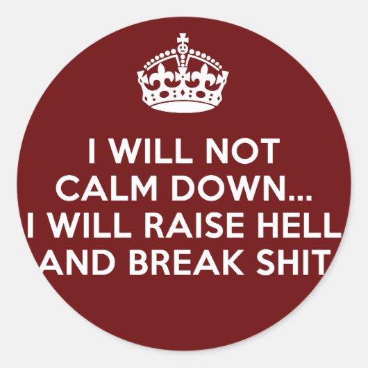Hou Calm Raise Hell en Break Stuff Ronde Sticker (Voorkant)