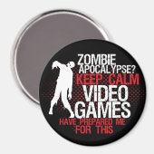 Hou Calm Zombie Apocalypse Funny Gamer Magnet (Voorkant / Achterkant)