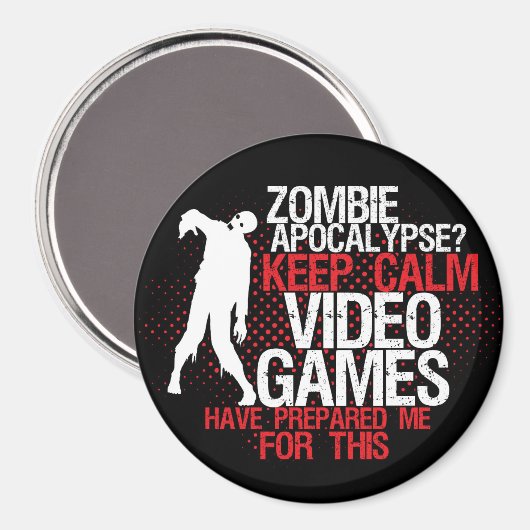 Hou Calm Zombie Apocalypse Funny Gamer Magnet (Voorkant / Achterkant)