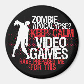Hou Calm Zombie Apocalypse Funny Gamer Magnet (Voorkant)