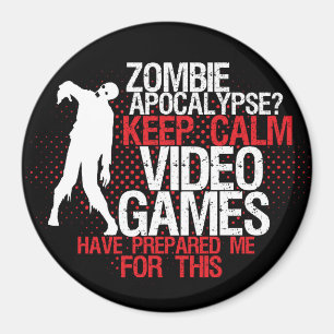 Hou Calm Zombie Apocalypse Funny Gamer Magnet