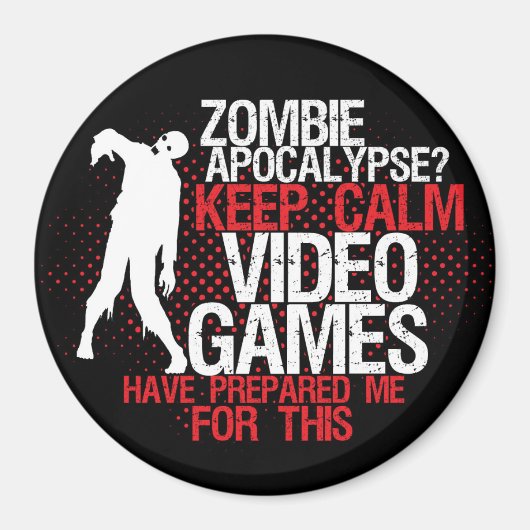 Hou Calm Zombie Apocalypse Funny Gamer Magnet (Voorkant)