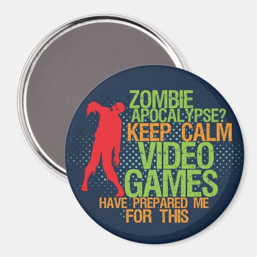 Hou Calm Zombie Apocalypse Funny Gamers Magnet (Voorkant / Achterkant)