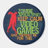 Hou Calm Zombie Apocalypse Funny Gamers Magnet (Voorkant)