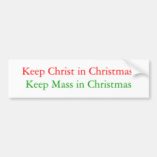 Hou Christus in Kerstmis, hou Mass in Kerstmis. Bumpersticker