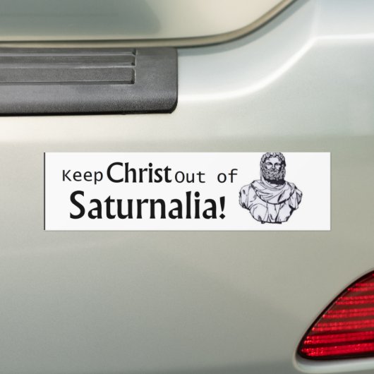 Hou Christus uit Saturnalia! Bumpersticker (Op auto)