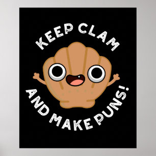 Hou Clam en maak Puns Funny Shell Pun Dark BG Poster