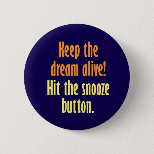 Hou de droom in leven! ronde button 5,7 cm (Voorkant)
