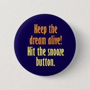 Hou de droom in leven! ronde button 5,7 cm