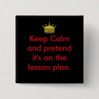 Hou de leraren kalm! vierkante button 5,1 cm