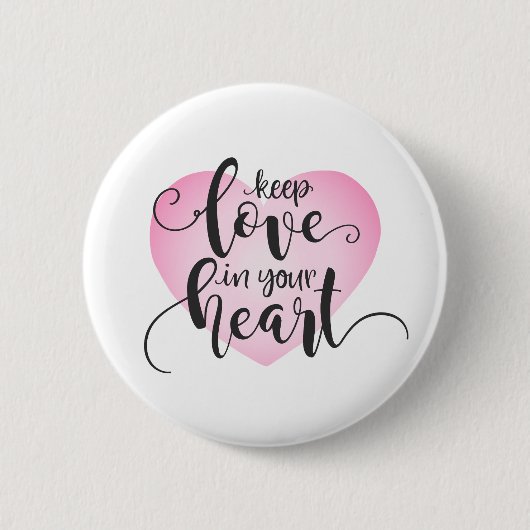 Hou de liefde in je hart Valentijn | Pin-Button Ronde Button 5,7 Cm (Voorkant)