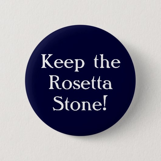 Hou de Rosetta Stone. Ronde Button 5,7 Cm (Voorkant)