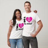 Hou een borst "Ik hou van mijn zuster" T-shirt (Unisex)