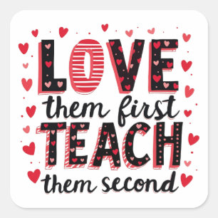 Hou eerst van ze, leer ze tweede - Inspirerend Vierkante Sticker