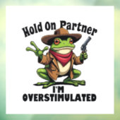 Hou even partner ik ben overgestimuleerd Kikker AD Raamsticker (Vel 3)