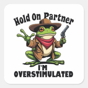 Hou even partner ik ben overgestimuleerd Kikker AD Vierkante Sticker
