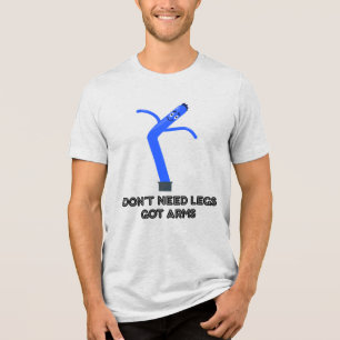 Hou geen benen nodig, heb armen Tri-Blend shirt