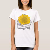 Hou haar wilde zonnebloem t-shirt (Voorkant)