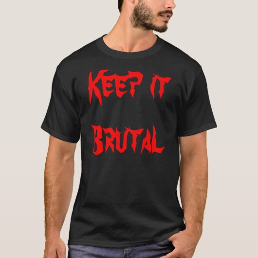 Hou het brutaal t-shirt (Voorkant)