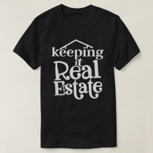 Hou het echt onroerend goed T-shirt - Grappig cade
