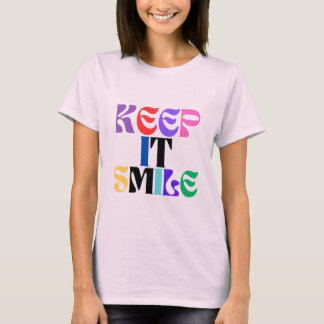 Hou het glimlachend t-shirt
