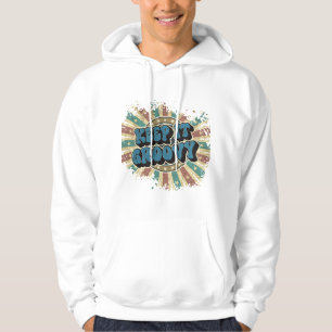 Hou het groovy hoodie
