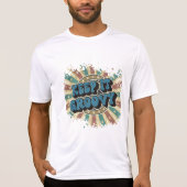 Hou het groovy t-shirt (Voorkant)