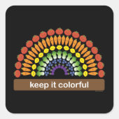 Hou het kleurrijk! vierkante sticker (Voorkant)