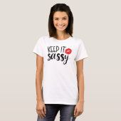 Hou het Sassy Vrouwen T-Shirt (Voorkant volledig)