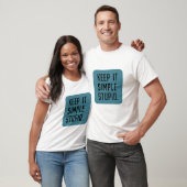 Hou het simpel dom t-shirt (Unisex)