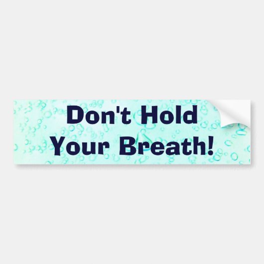 Hou je adem niet vast! bumpersticker (Voorkant)