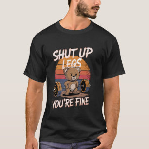 Hou Je Bek Benen Je Bent Prima Grappige Teddybeer  T-shirt