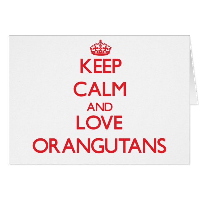 Hou je kalm en hou van Orangutans (Voorkant Horizontaal)