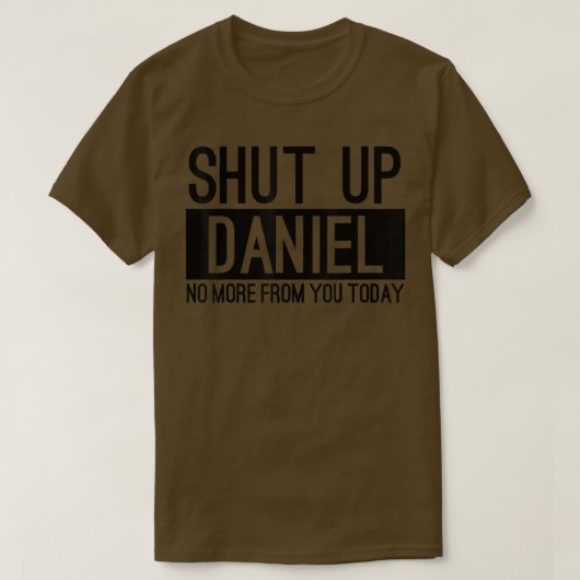 Hou je kop Daniel niet meer van je vandaag grappig T-shirt (Design voorkant)