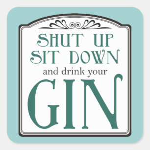 Hou je kop, ga zitten en Drink je kin Vierkante Sticker