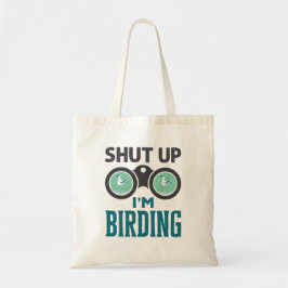 Hou je kop Ik ben Birder Bird die Watcher volgt Tote Bag
