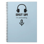 Hou je kop! Ik ben een podcasting notebook Notitieboek (Voorkant)