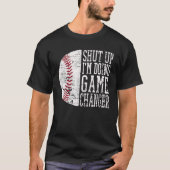 Hou je kop Ik doe Game Changer Funny Baseball Pap T-shirt (Voorkant)