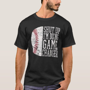 Hou je kop Ik doe Game Changer Funny Baseball Pap T-shirt