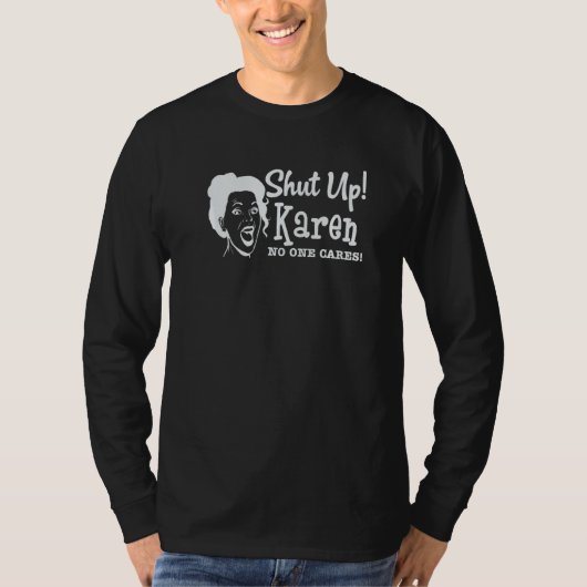 Hou je kop Karen No One Cares T-shirt (Voorkant)