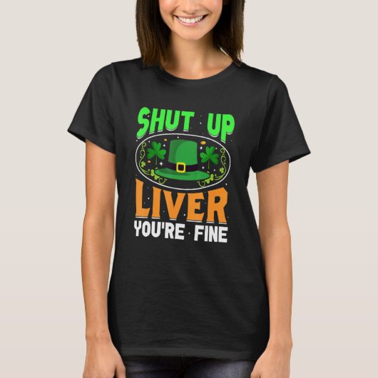 Hou je kop Liver Je bent goed grappig St Patrick's T-shirt (Voorkant)